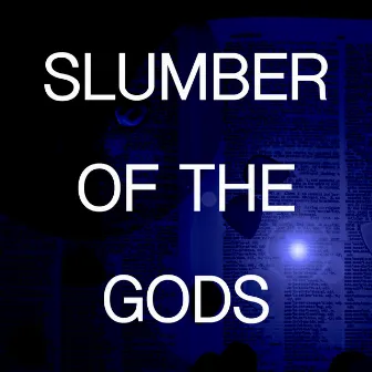 Slumber of the Gods by Drastic of Sorts