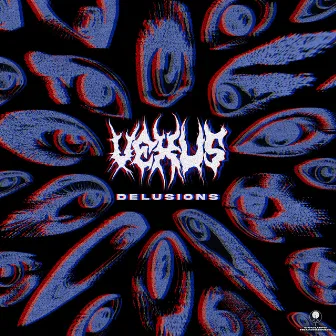 DELUSIONS by VEXUS