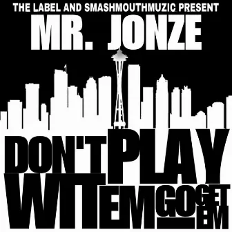 Don't Play Wit Em (The Blaq Mix) by Mr Jonze