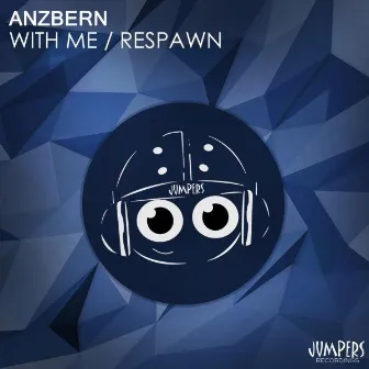 With Me / Respawn by Anzbern