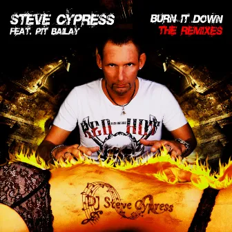 Burn It Down (The Remixes) by Steve Cypress