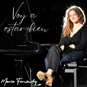 Voy a estar bien by Maria Fernandez