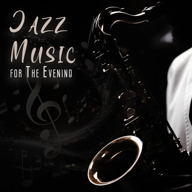 Jazz Music for The Evening: Coffee Jazz Background, Relaxing Jazz Music