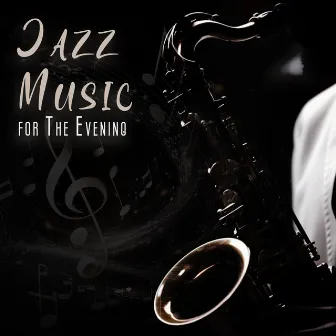 Jazz Music for The Evening: Coffee Jazz Background, Relaxing Jazz Music by 