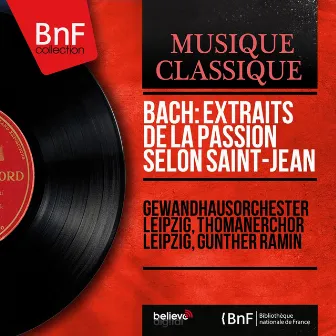 Bach: Extraits de la Passion selon Saint-Jean (Mono Version) by Günther Ramin