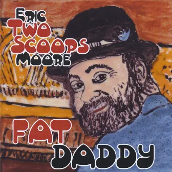 Fat Daddy by Eric Moore