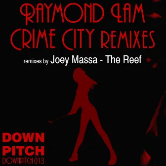 Crime City Remixes - Single by Raymond Lam