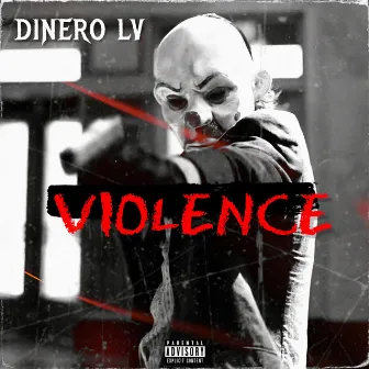 Violence by Dinero LV