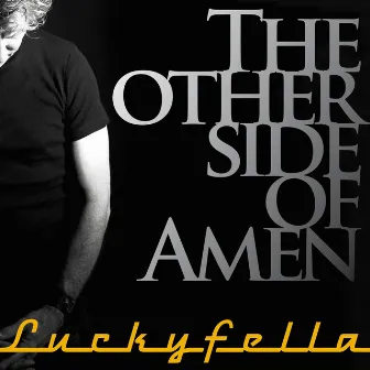 The Other Side Of Amen by Luckyfella