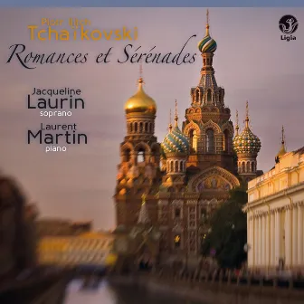 Tchaïkovski: Romances et Sérénades by Jacqueline Laurin