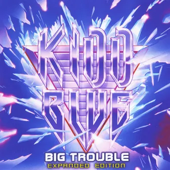 Big Trouble Expanded Edition by Kidd Blue