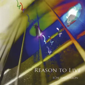 Reason To Live by Jon Anderson