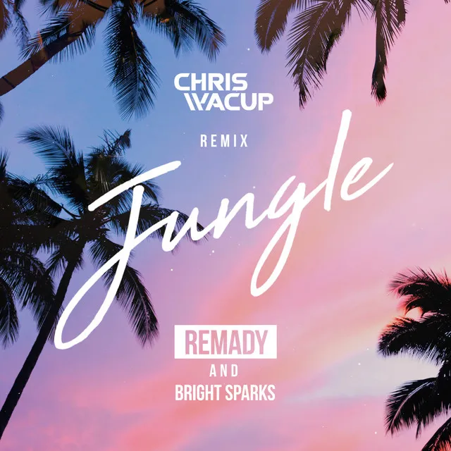 Jungle - CHRIS WACUP Remix