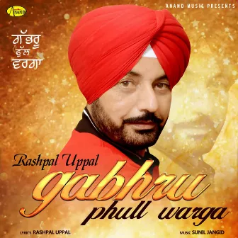 Gabhru Phull Warga by Rashpal Uppal