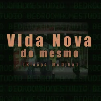 Vida Nova do Mesmo by Kleops