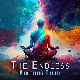 The Endless Meditation Trance by 