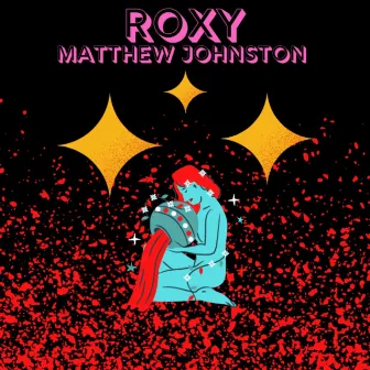 Roxy by Matthew R. Johnston