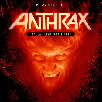 Dallas Live 1987 & 1989 - Remastered by Anthrax