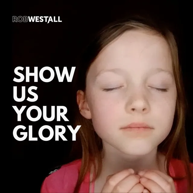 Show Us Your Glory