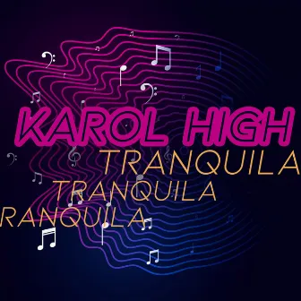 Tranquila by Karol High