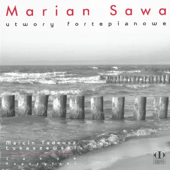 Marian Sawa: Utwory fortepianowe by Marcin Tadeusz Łukaszewski