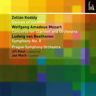 Kodaly: Dances of Galanta - Mozart: Clarinet Concerto - Beethoven: Symphony No. 8 by Jiri Kout