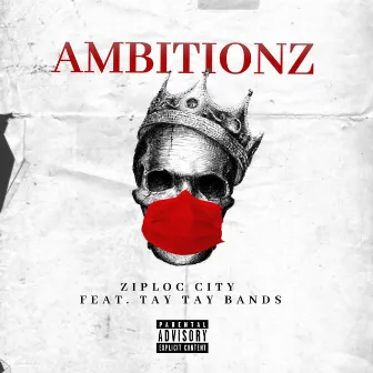 Ambitionz by Ziploc City