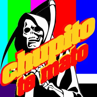 Te Mato by Chupito