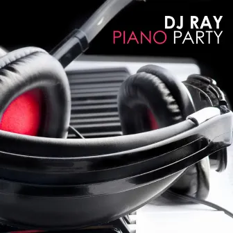 Piano Party by Dj Ray