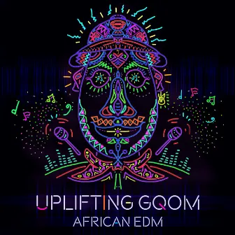 Uplifting Gqom - African EDM by Leo Large