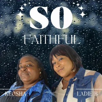 So Faithful by Keosha