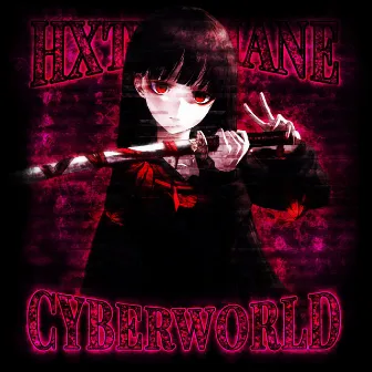 CYBERWORLD by HXTERMANE