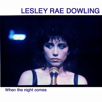 When the night comes by Lesley Rae Dowling