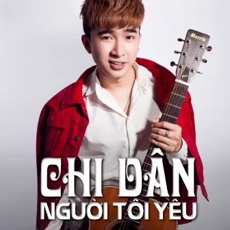 Người Tôi Yêu by Chi Dân