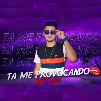 Tá Me Provocando by Mc MH