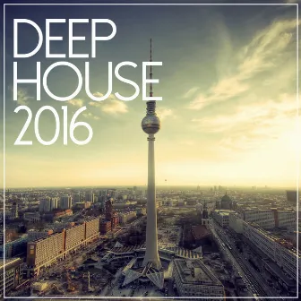 Deep House 2016 by Unknown Artist