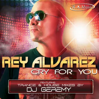 Cry for You by Rey Alvarez