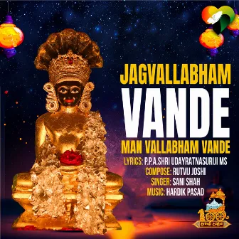 Jagvallabham Vande Manvallabham Vande by Sani Shah