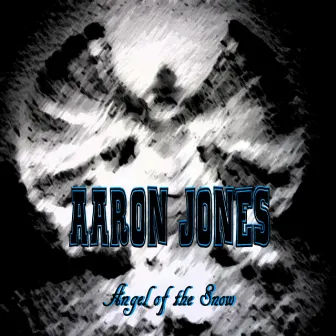 Angel of the Snow - Single by Aaron Jones