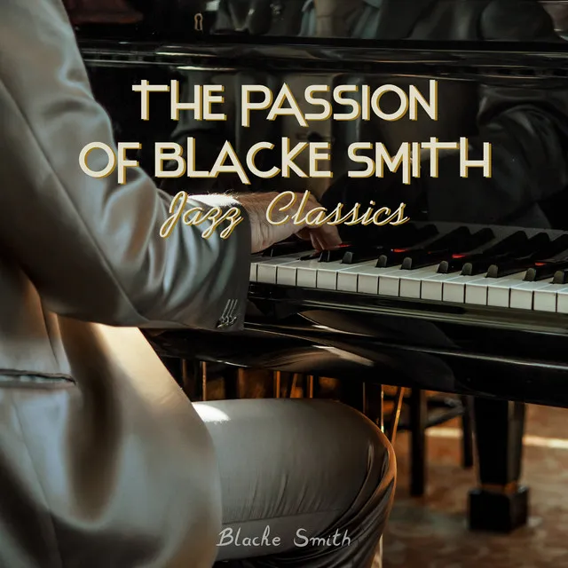 The Passion of Blacke Smith (Jazz Classics)