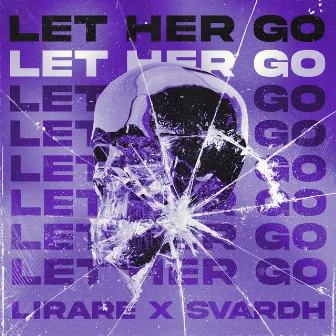 Let Her Go by Svardh