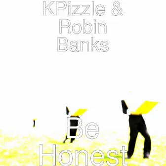 Be Honest by Robin Banks