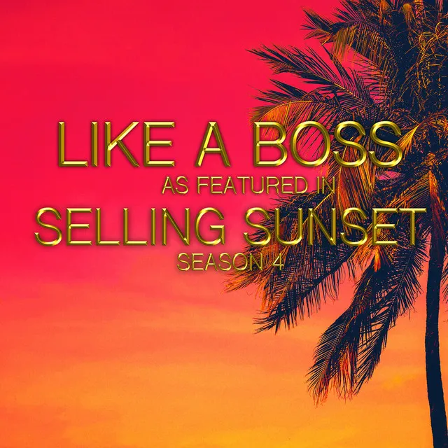 Like A Boss (As Featured in "Selling Sunset Season 4")