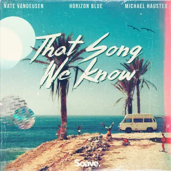 That Song We Know by Michael Hausted