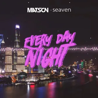 Every Day Night by Seaven