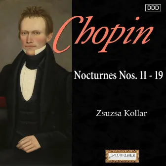 Chopin: Nocturnes Nos. 11 - 19 by Zsuzsa Kollár