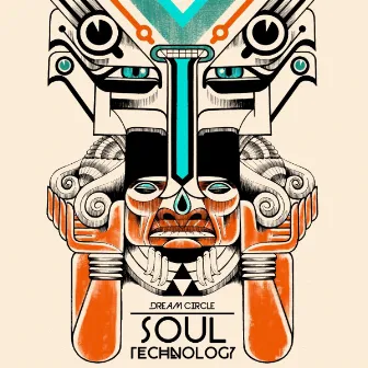 Soul Technology by Dream Circle