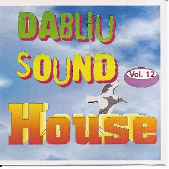 Dabliu Sound vol 12. House by 