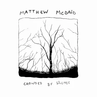 Crowded by Silence by Matthew McDaid