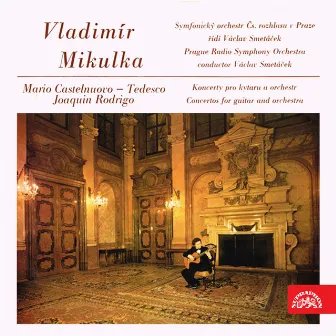 Castelnuovo-Tedesco: Concert for Guitar and Orchestra in D major, Op. 99 - Rodrigo: Fantasia para un gentilhombre for Guitare and Orchestra by Vladimír Mikulka